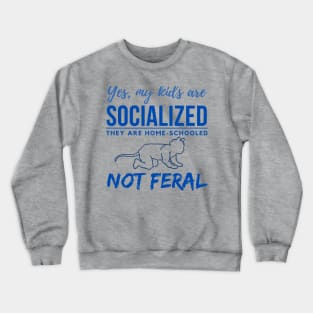 Homeschool Kids - Not Feral Crewneck Sweatshirt